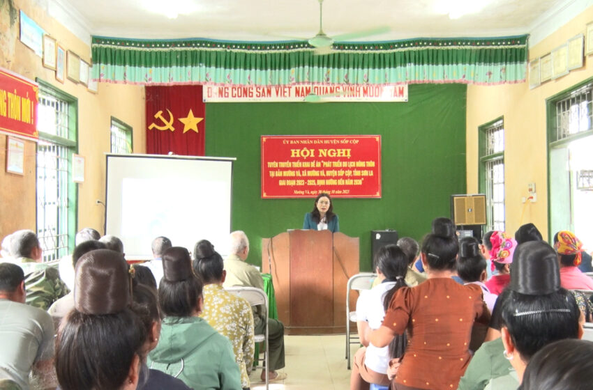  Hội nghị tuyên truyền triển khai Đề án “ Phát triển du lịch nông thôn tại bản Mường Và, xã Mường Và huyện Sốp Cộp tỉnh Sơn La giai đoạn 2023 – 2025, định hướng đến năm 2030